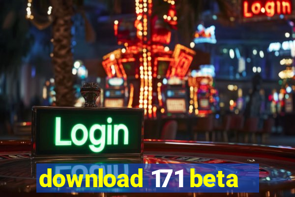 download 171 beta